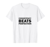 Consistency Beats Perfection, Black Workout T-Shirt
