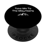 Take Me to the Mountains Travel Air Breath Hiking Hills PopSockets Swappable PopGrip
