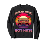 Retro Boombox Spread Music not hate music for men women kids Sweatshirt