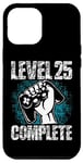 Coque pour iPhone 12 Pro Max Level 25 Complete Cadeau d'anniversaire 25 ans Gamer