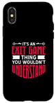 iPhone X/XS It's An Exit Game Thing You Wouldn't Understand Case