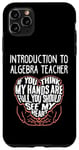 iPhone 11 Pro Max I Train Introduction To Algebra Super Heroes - Teacher Graph Case
