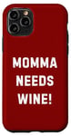 Coque pour iPhone 11 Pro Momma Needs Wine Check Foie Light Cocktails Beer Novelty