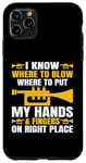 Coque pour iPhone 11 Pro Max Know Where To Blow & Put My Hands & Fingers On Right Place