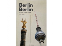 Berlin Berlin to byer 1945 - 1989 | Finn Olsen | Språk: Danska