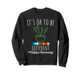 It's ok to be different plant pot autism awareness Sweatshirt