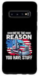Coque pour Galaxy S10 Nous sommes la raison pour laquelle vous avez des trucs Semi Truck American Trucker