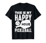 this is my happy hour Pickleball men women Pickleball T-Shirt