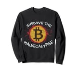 Survive the Halvecalypse Bitcoin Halving Satoshi HODL Sweatshirt