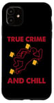 Coque pour iPhone 11 True Crime and Chill