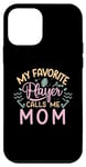 Coque pour iPhone 12 mini My Favorite Player Calls Me Mom Fête des Mères Maman Maman