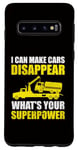 Coque pour Galaxy S10 Camion de remorquage - I Can Make Cars Disappear What Your Power