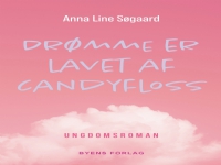 Drömmar är gjorda av sockervadd | Anna Line Søgaard | Språk: Danska