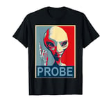 Probe Alien, Alien Probe, Funny Alien Shirt For Men, Probe T-Shirt