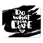 Do What You Love Modern Lettering Heart and Ink Home School Game Player Computer Worker MouseMat Mouse Padch