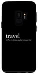 Coque pour Galaxy S9 Traveler Funny - Voyagez, la seule chose que vous achetez