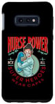 Coque pour Galaxy S10e Nurse Power Saving Life Is My Job Not All Heroes Wear Capes