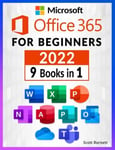 Microsoft Office 365 for Beginners 9 in 1. The Most Comprehensive Guide to Be...