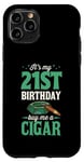 Coque pour iPhone 11 Pro Fête d'anniversaire sur le thème « It's My 21st Birthday Buy Me A Cigar »