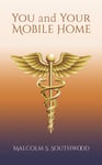 You and Your Mobile Home: A Healing Manual