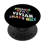 Retro Groovy Because Im Vivian Thats Why Funny Custom Name PopSockets Swappable PopGrip