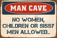 not Man Cave No Women Children Or Sissy Men Allowed Wall Decor Metal Poster Painted Retro Iron Tin Wall Signs Decoration Plaque Warning for Bar coffee Hotel Office Bedroom Carnival