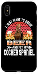 Coque pour iPhone XS Max I Just Want to Drink Beer & Pet My Cocker Spaniel Dog Lover