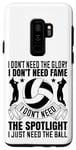 Coque pour Galaxy S9+ I Don't Need The Spotlight I Just Need The Ball – Volleyball
