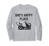 Dad's Happy Place Funny Lawnmower Father's Day Dad Jokes Long Sleeve T-Shirt