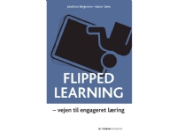 Flipped Learning | Jonathan Bergmann, Aaron Sams | Språk: Danska