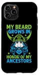 Coque pour iPhone 11 Pro My Beard Grows In Honor Of My Ancestors Shieldmaiden Viking