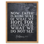Hebrews 11:1 Faith is Being Sure of What We Hope For Christian Bible Verse Quote Scripture Typography Art Print Framed Poster Wall Decor 12x16 inch