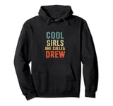 Cool Girls are called Drew Pullover Hoodie