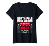 Womens North Pole Most Wanted Arson The Santa's Sleigh Funny Xmas V-Neck T-Shirt