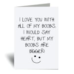 60 Second Makeover I Love You with All My Boobs Would Say Heart But Greeting Card Husband Valentines Day Funny Birthday
