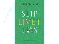 Slip Livet Løs | Preben Kok | Språk: Danska