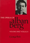 The Operas of Alban Berg, Volume I