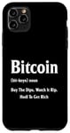Coque pour iPhone 11 Pro Max Nom Bitcoin Buy The Dips Watch It Rip HODL pour devenir riche