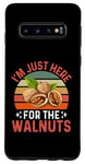 Galaxy S10 I'm Just Here For The Walnuts - Funny Walnut Festival Case