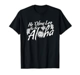 Aloha Hawaiian Language Graphic Saying Themed Print Designer T-Shirt