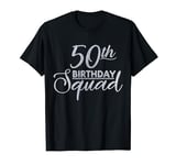 50th Birthday Squad Party 50 Years Old Silver Birthday T-Shirt