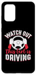 Galaxy S20+ Watch Out This Girl is Driving Funny New Driver Women Girls Case