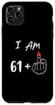 iPhone 11 Pro Max I Am 61 Plus 1 Middle Finger For A 62nd Birthday Case