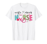 Wife Mom Nurse Pink Design for RN LPN Mothers Day Nurse T-Shirt