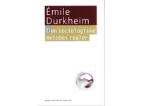 Den Sociologiske Metodes Regler | Émile Durkheim | Språk: Danska