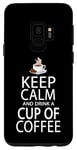 Coque pour Galaxy S9 Keep Calm And Drink A Cup Of Coffee