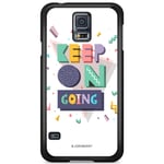 Samsung Galaxy S5/S5 NEO Skal - Keep on going
