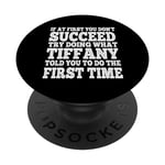 Funny If At First You Don't Succeed Try Doing What Tiffany PopSockets Swappable PopGrip