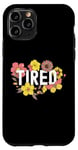 Coque pour iPhone 11 Pro Ironic Citation florale Hydro Tired