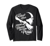 In My Darkest Hour Reached For Hand Found Paw Companionship Long Sleeve T-Shirt